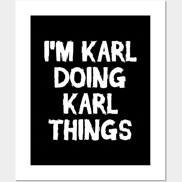 I'm Karl doing Karl things Wall Art by hoopoe